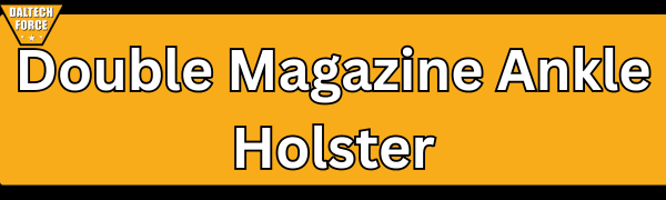 concealed carry ankle holster for magazines
