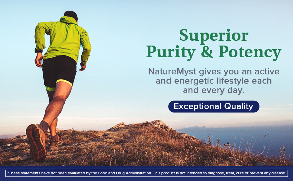 NatureMyst Superior Purity &amp;amp; Potency Exceptional Quality Active and Energetic Lifestyle