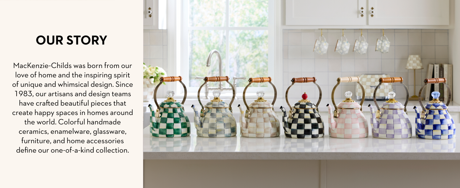 Iconic tea kettles in all of Mackenzie-Childs colors.