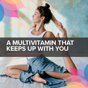 a multivitamin that keeps up with you