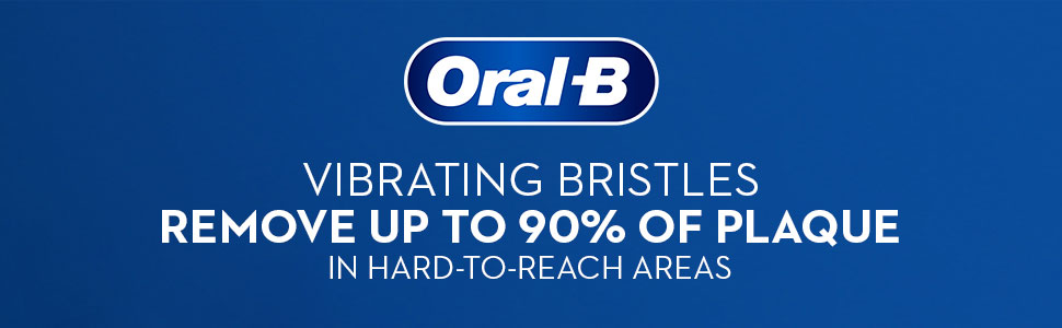 Oral-B vibrating bristles remove up to 90% of plaque in hard-to-reach areas