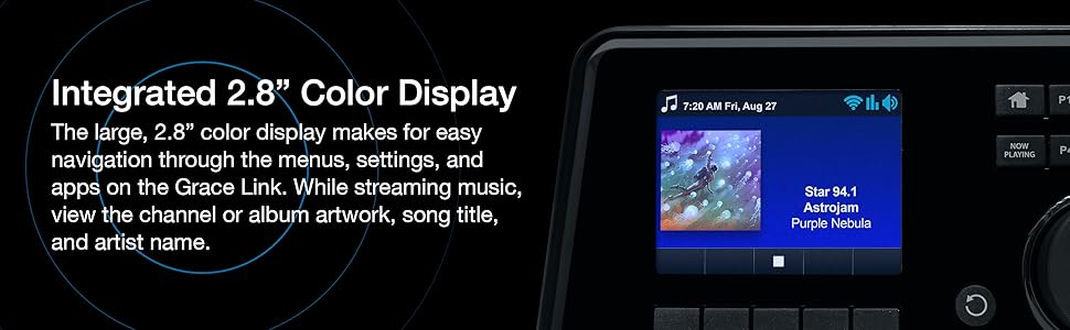 2.8" color display. Easy navigation through menus. While streaming view album artwork title &amp; artist