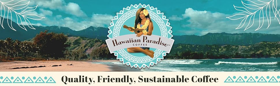 Hawaiian Paradise Logo with Tagline Quality, Friendly, Sustainable Coffee