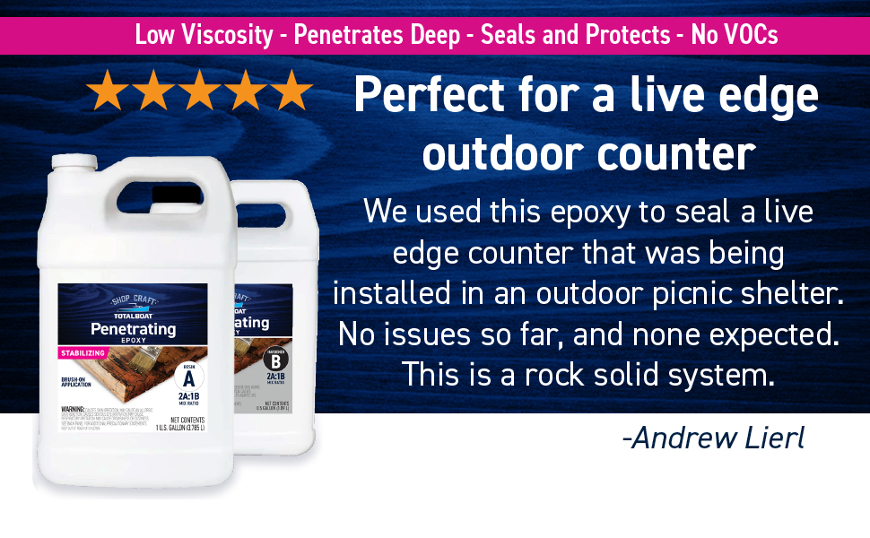 TotalBoat Penetrating Epoxy for Stabilizing Wood with Positive Customer Review on Outdoor Counter