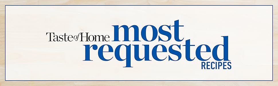 Taste of Home Most Requested Recipes