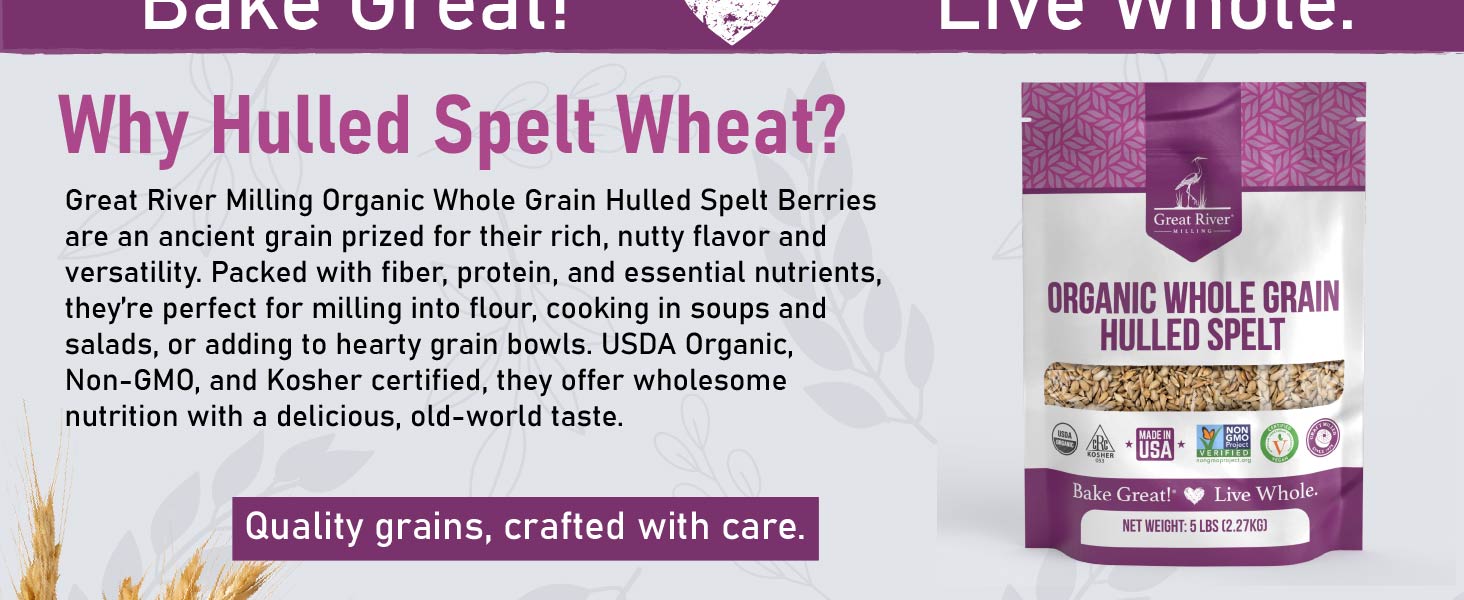 Why Hulled Spelt Wheat?