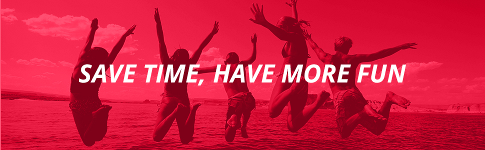 Save time, Have more fun