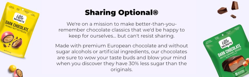 Fair Trade, No Sugar Alcohols, No Stevia, Nothing Artificial, sustainable cocoa, less sugar