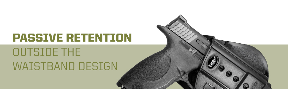 Passive retention outside the waistband design