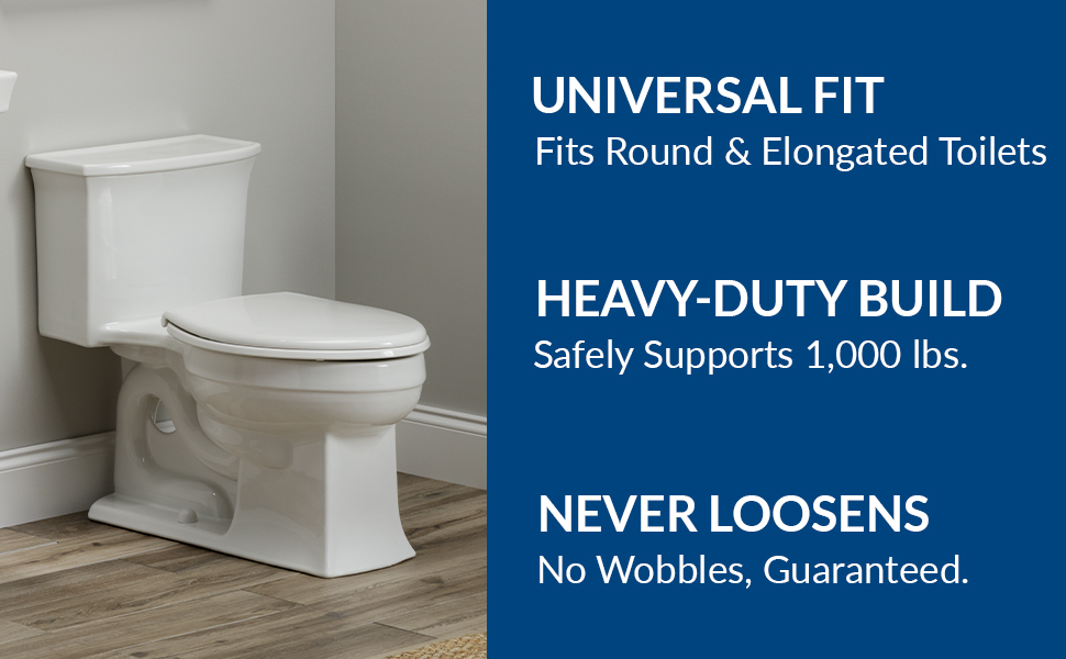 Compatible with all standard toilet shapes, universal fit, 1,000 pounds weight limit, stays tight