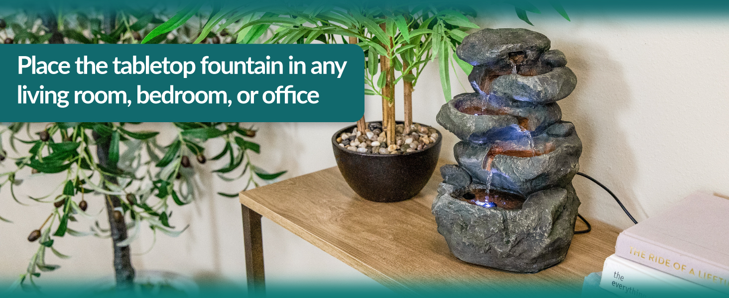 Place the tabletop fountain in any living room bedroom or office