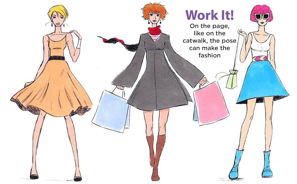 work it! on the page, like on the catwalk, the pose can make the fashion
