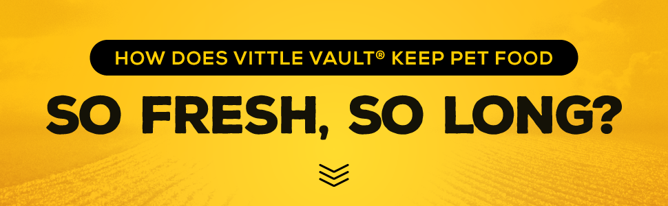 How does Vittles Vault keep pet food so fresh, so long?