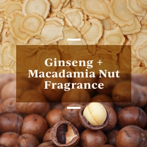 Ginseng + Macadamia Nut Fragrance