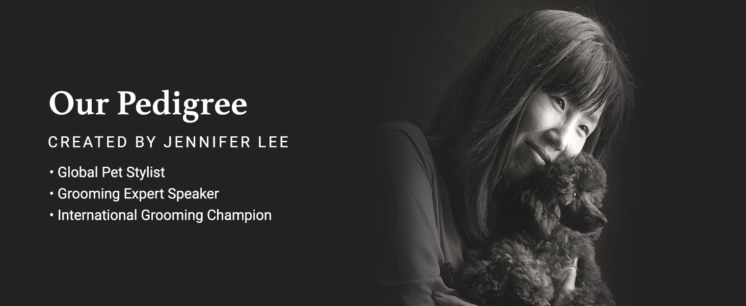 Created by Jennifer Lee. Global Pet Stylist, Expert Speaker, Grooming Champion