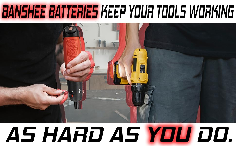 Banshee batteries keep your old tools working as hard as you do.