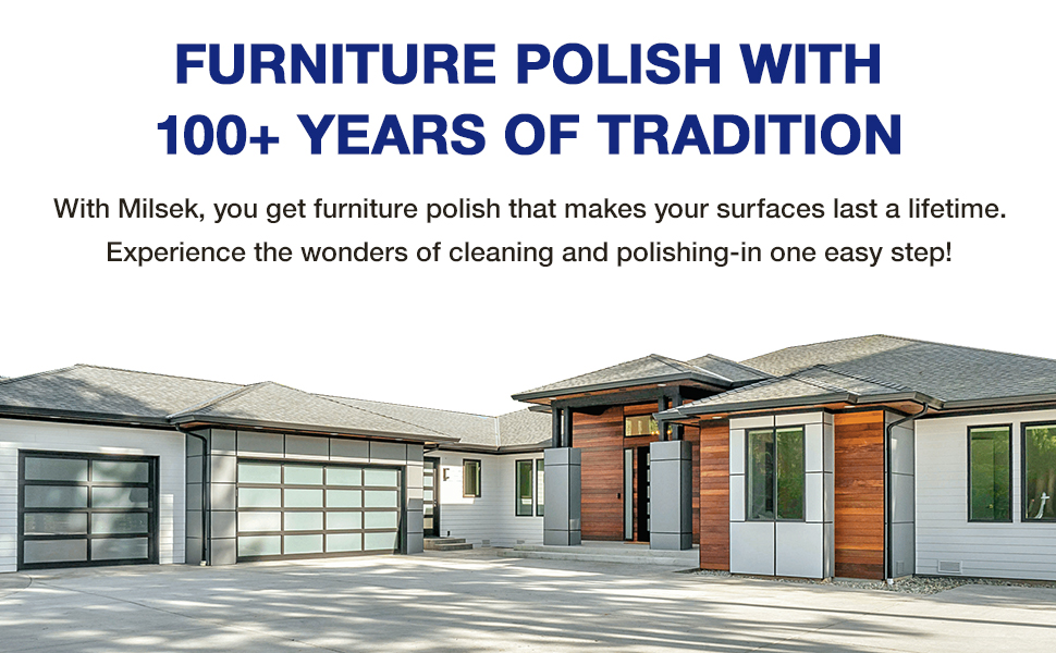With Milsek, you get furniture polish that makes your surfaces last a lifetime. Experience the