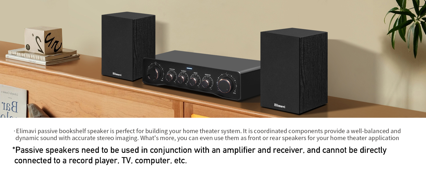 Passive speakers require an amplifier and receiver to function