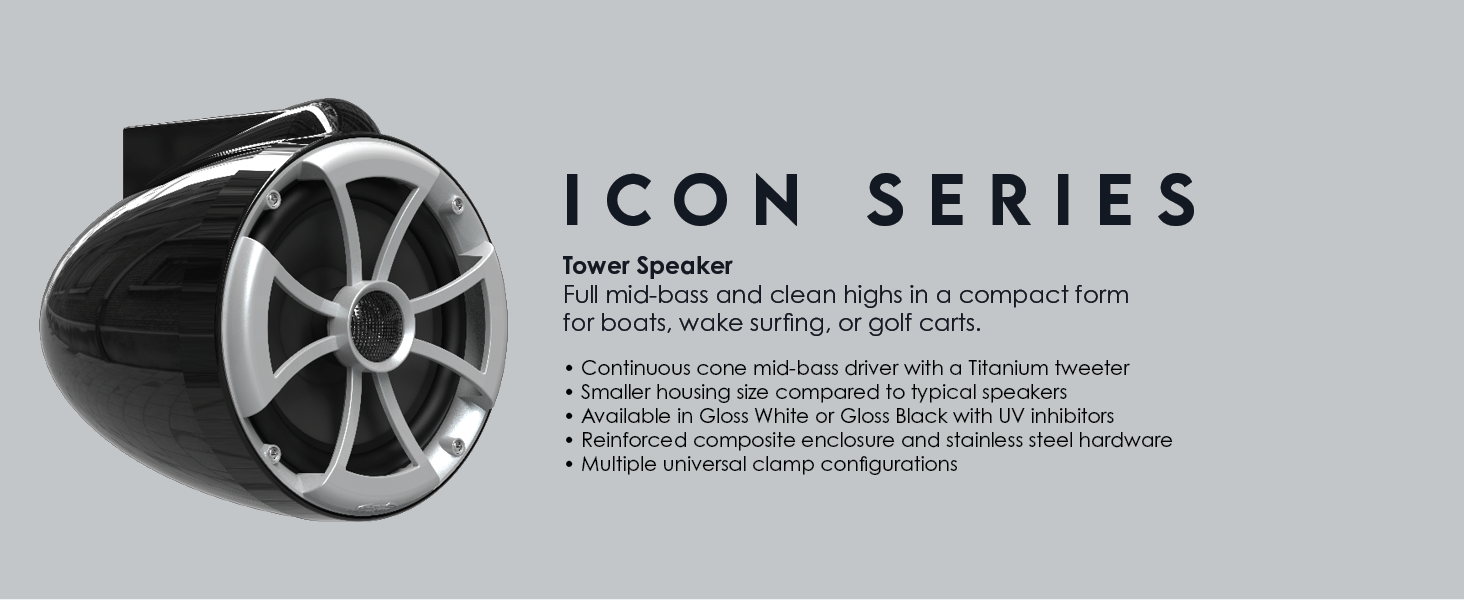 Icon Series : Tower Speaker, full mid-bass, clean highs, compact, for boats or golf carts