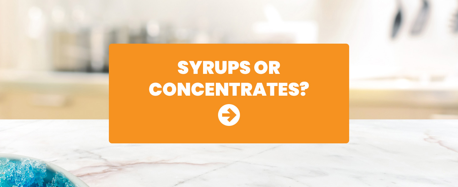 Syrups or concentrates?