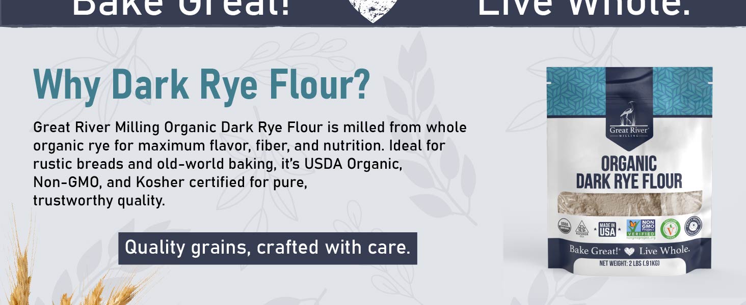 Why Dark Rye Flour?