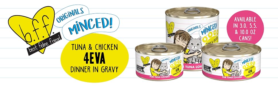 BFF Originals minced Tuna and Chicken 4 Eva wet can food in cans.