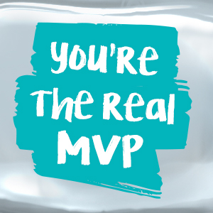 You're the Real MVP