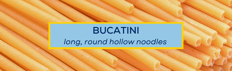 BUCATINI long, round hollow noodles