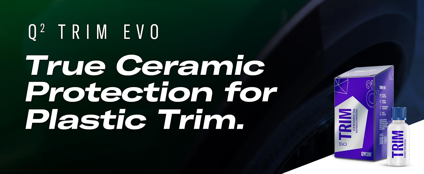 GYEON Q² Trim EVO ceramic coating box and bottle saying “True Ceramic Protection for Plastic Trim”