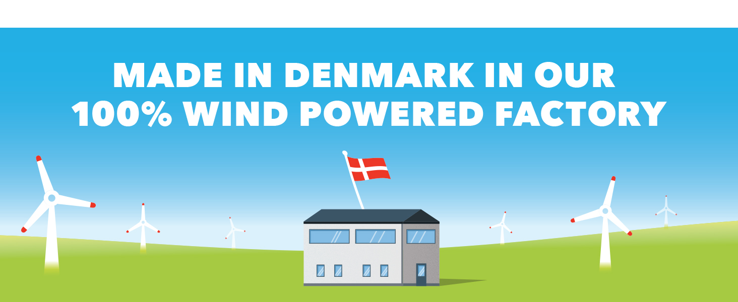 Made in Denmark from our 100% wind powered factory with zero plastic waste