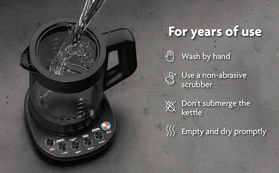 Hand wash with non-abrasive scrubber, do not submerge, dry promptly to extend kettle life