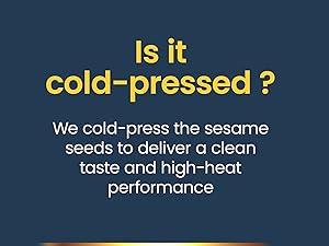 cold pressed sesame seeds to deliver a clean taste and high-heat performance