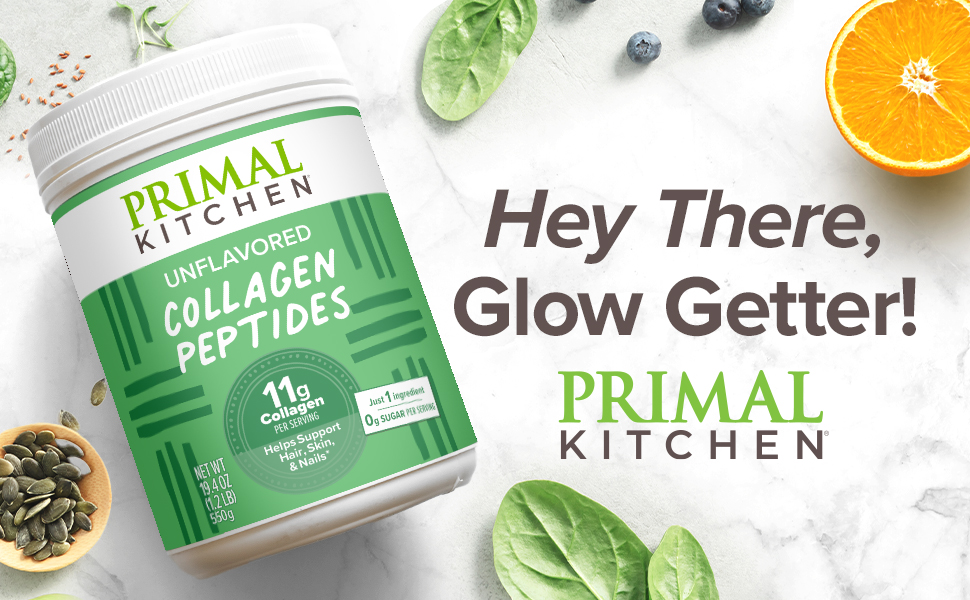 Primal Kitchen Collagen Peptides: Hey There, Glow Getter!