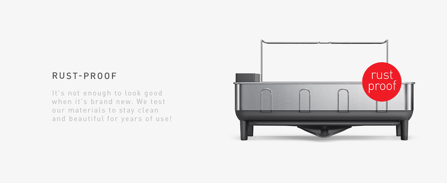 Rust-Proof | We test our materials to stay clean and beautiful for years of use
