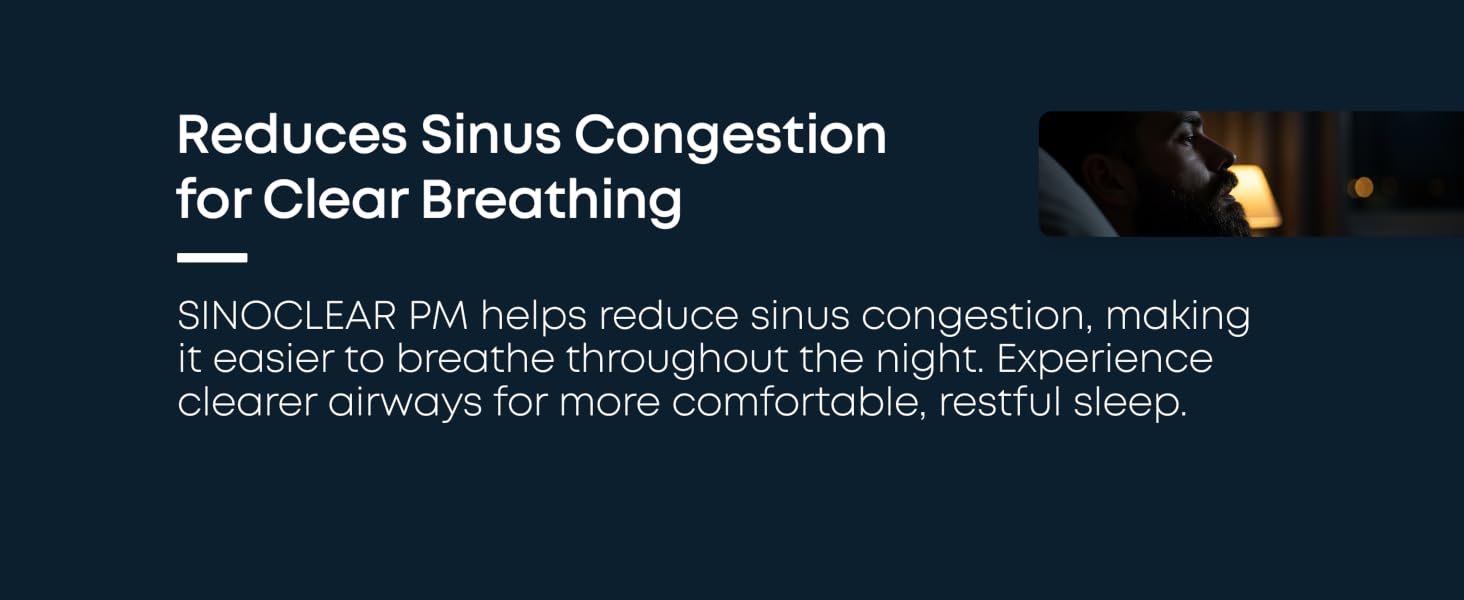 SinoClear PM benefits include sinus congestion relief, respiratory calm, and uninterrupted sleep