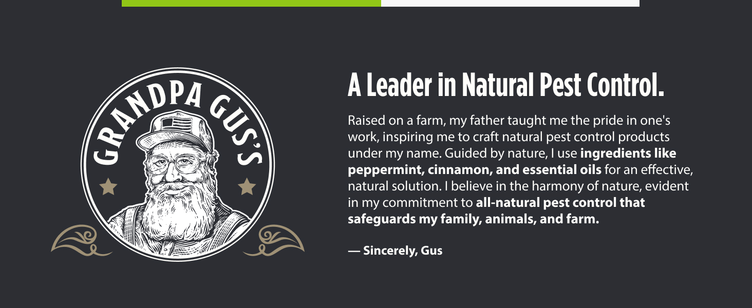 Grandpa Gus. A leader in Natural Pest Control.