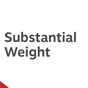 substantial weight