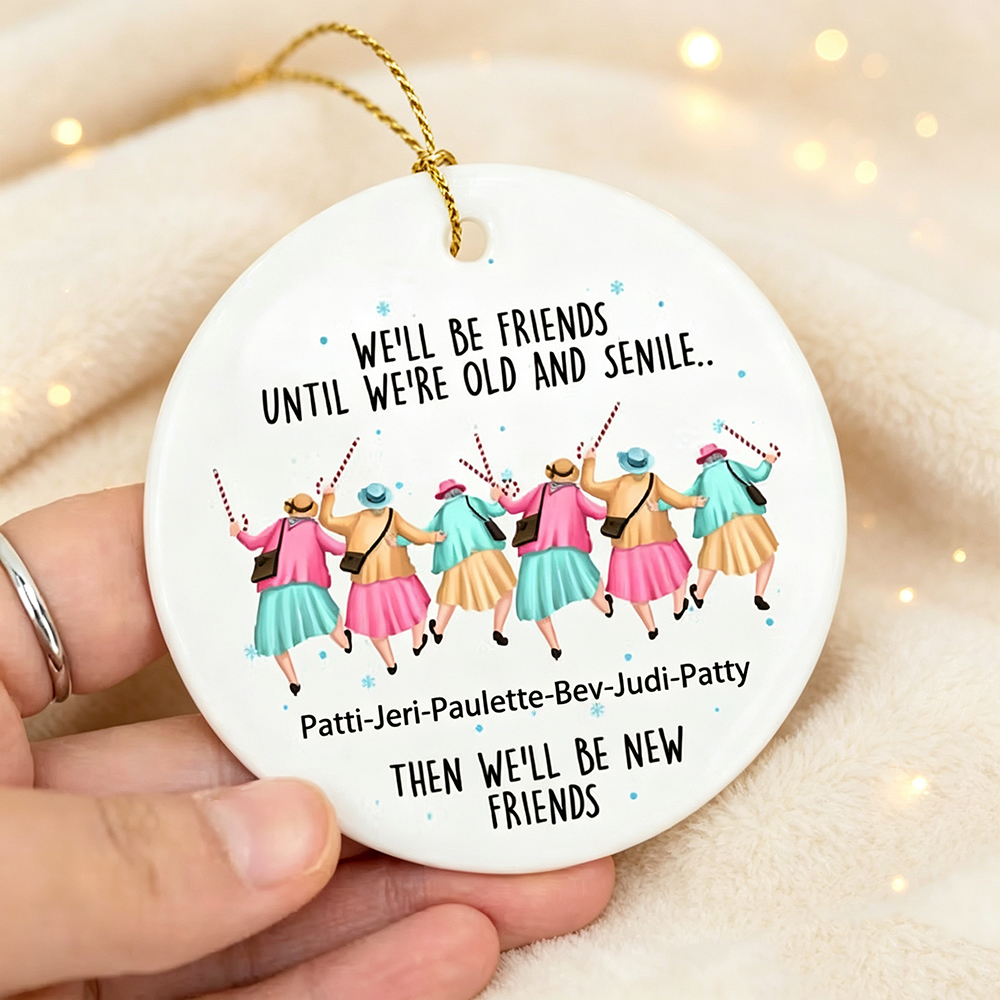 Personalized Best Friend Christmas Ornament with Names, We'll Be Friends Until We Are Old and Senile Acrylic Tree Decoration, Friendship Gift for Friends