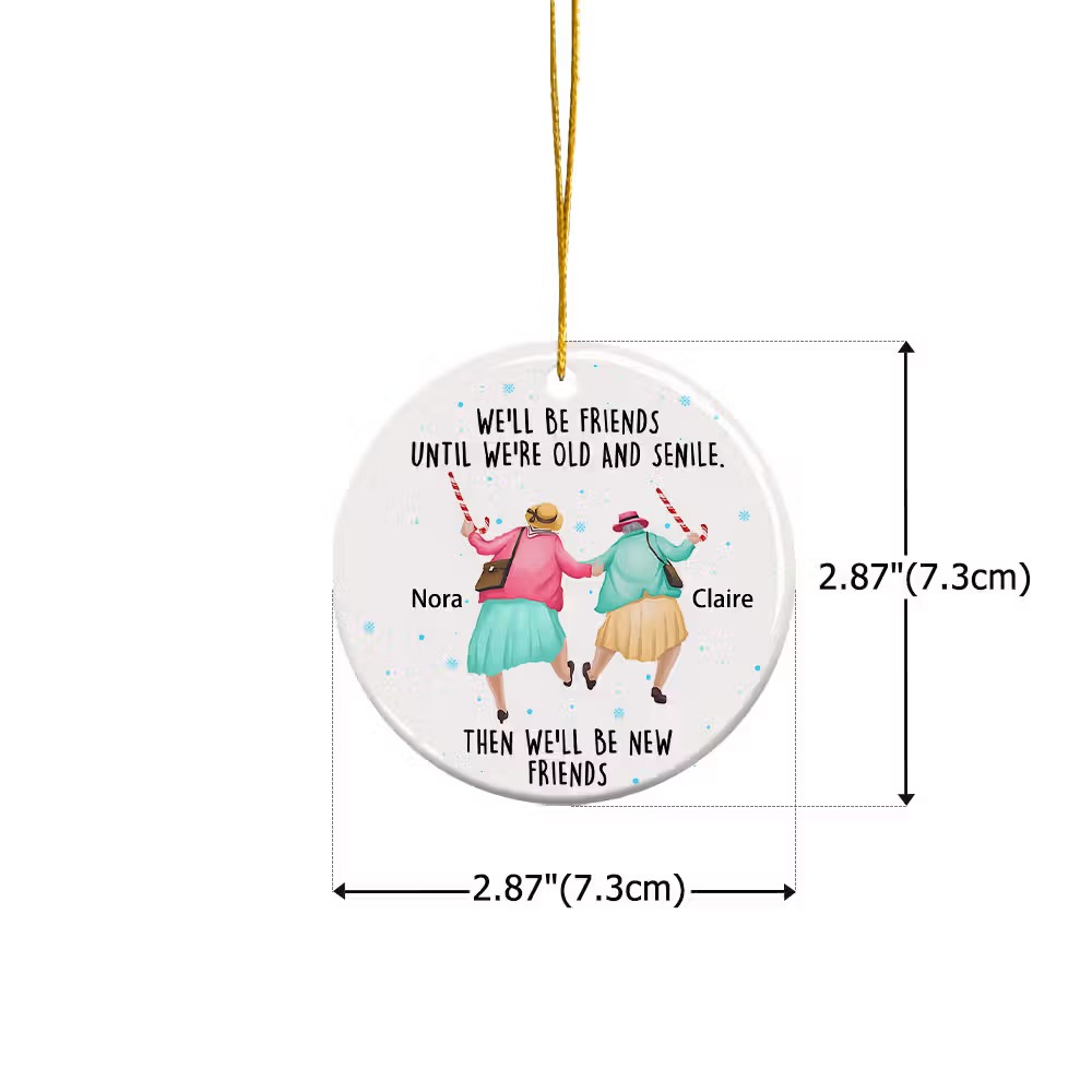 Personalized Best Friend Christmas Ornament with Names, We'll Be Friends Until We Are Old and Senile Acrylic Tree Decoration, Friendship Gift for Friends