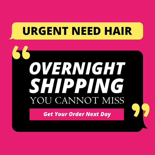 Urgent Promotion for Overnight Shipping On Hair Products, Next Day Delivery Available