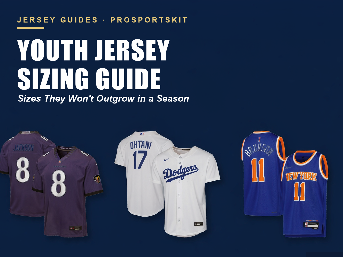 Three youth jerseys - Baltimore Ravens, Los Angeles Dodgers and New York Knicks - laid flat on navy, editorial cover for the youth jersey sizing guide