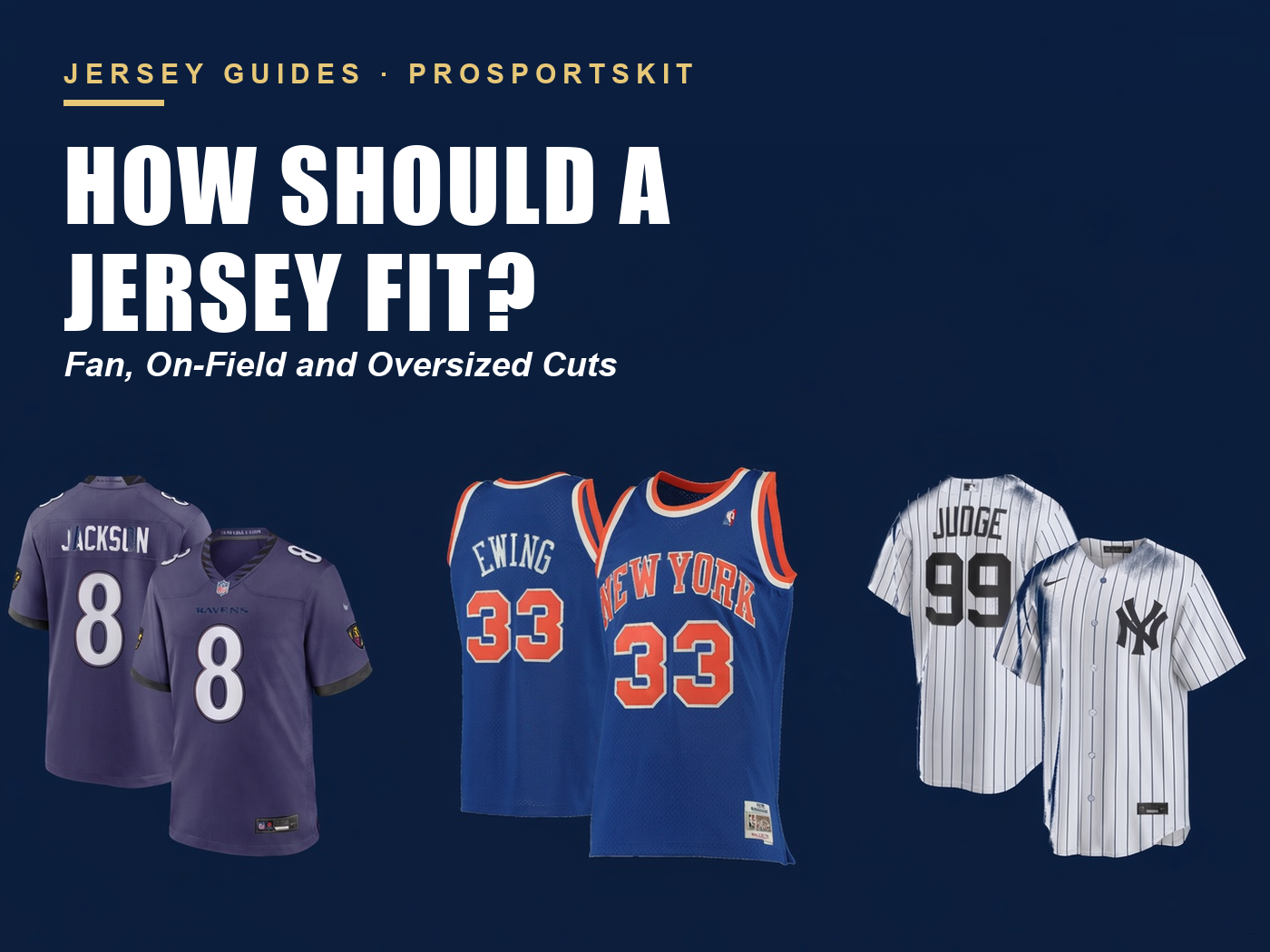Three jerseys in contrasting cuts - an American football Game jersey, a boxy Hardwood Classics basketball tank and a long baseball replica - laid flat on navy, editorial cover on jersey fit