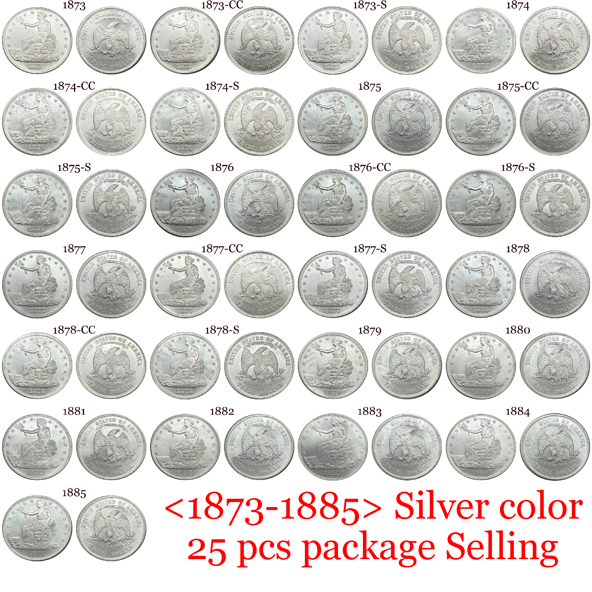 US 1873 - 1885 25 Pcs 1873-1885 No Mint 13 Pcs 1873-1885 CC 6 Pcs 1873-1885 S 6 Pcs Sell United States America 1 One Trade Dollar Liberty Silver Plated Replica Coin Commemorative Medal,Historical Collectible Art Craft For Enthusiasts