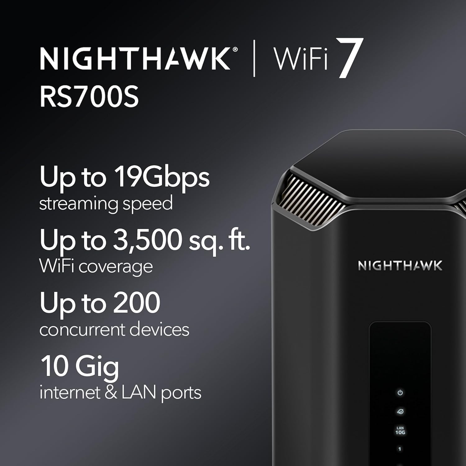 NETGEAR Nighthawk Tri-Band WiFi 7 Router (RS700S) - BE19000 Wireless Speed (up to 19Gbps) – 10 Gig Port - Coverage up to 3,500 sq. ft.
