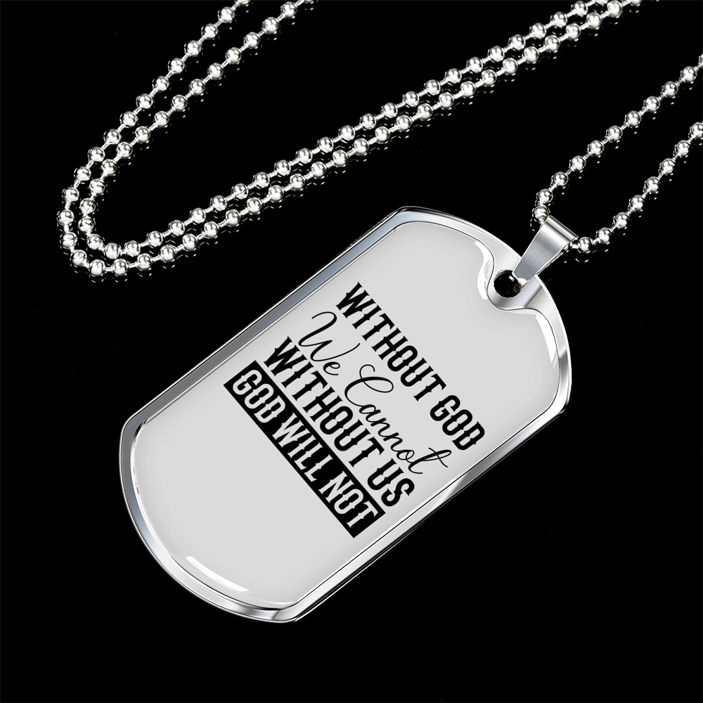 Without God We Cannot Christian Necklace Stainless Steel or 18k Gold Dog Tag 24" Chain