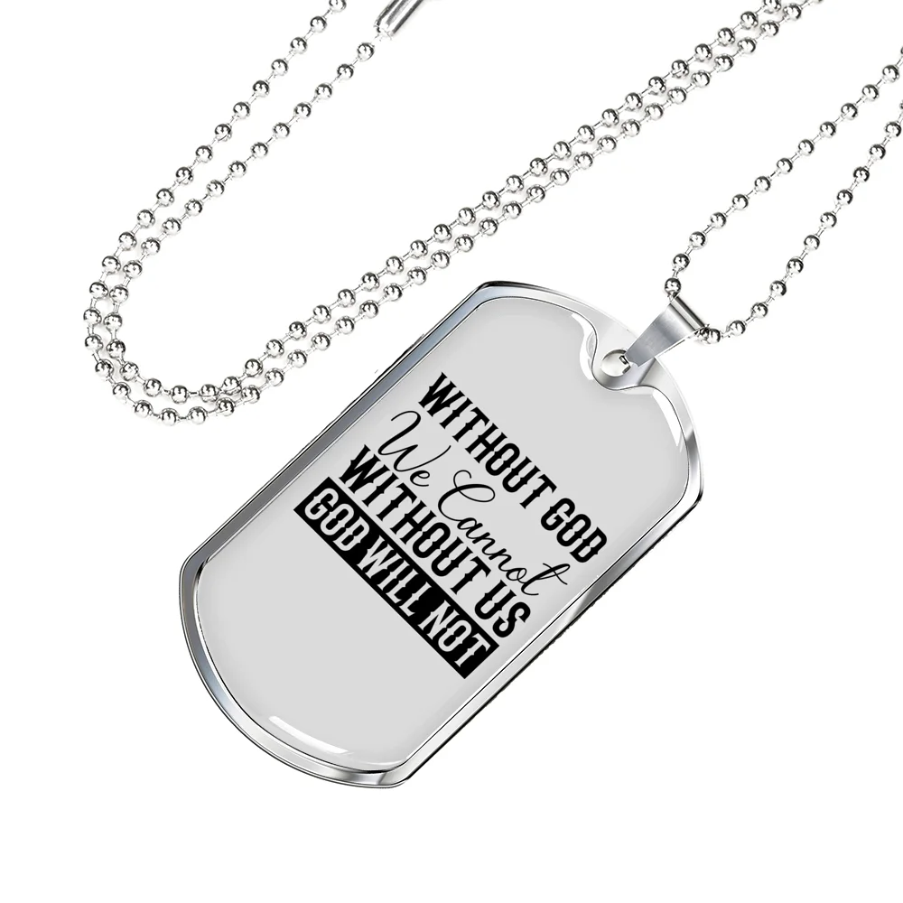 Without God We Cannot Christian Necklace Stainless Steel or 18k Gold Dog Tag 24" Chain
