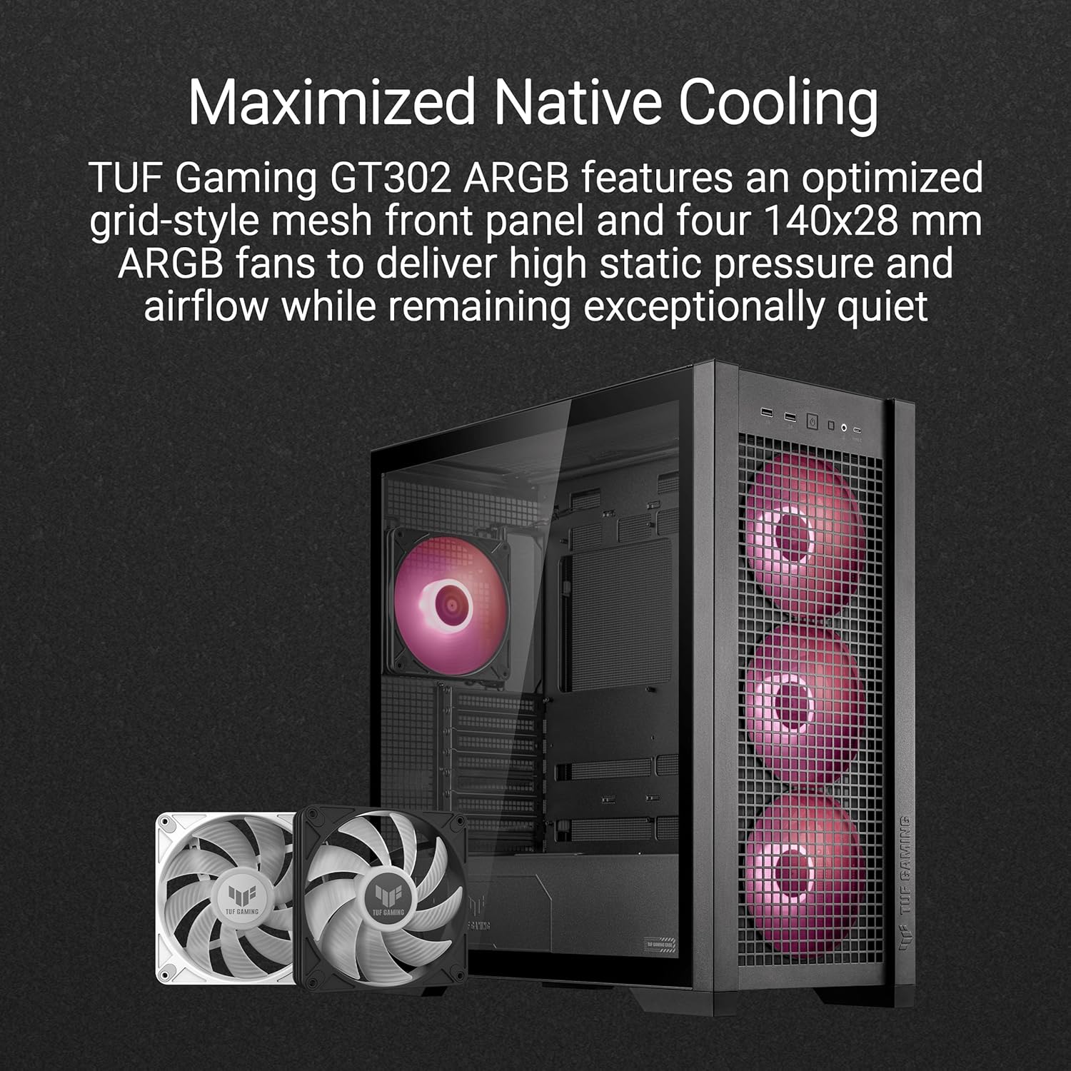 ASUS TUF Gaming GT302 ARGB ATX Mid-Tower PC Case – Four 140 x 28 mm ARGB Fans for High Airflow, Interchangeable Tempered Glass or Mesh Side Panels