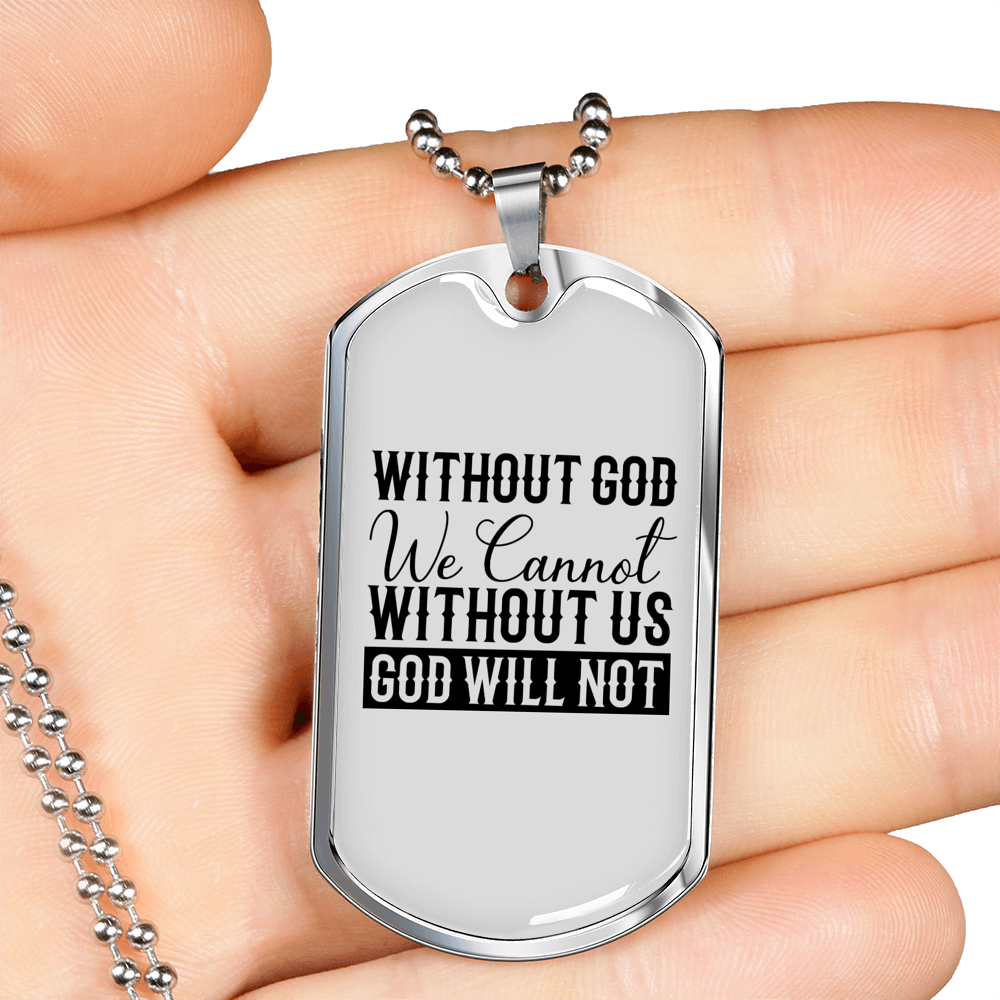 Without God We Cannot Christian Necklace Stainless Steel or 18k Gold Dog Tag 24" Chain
