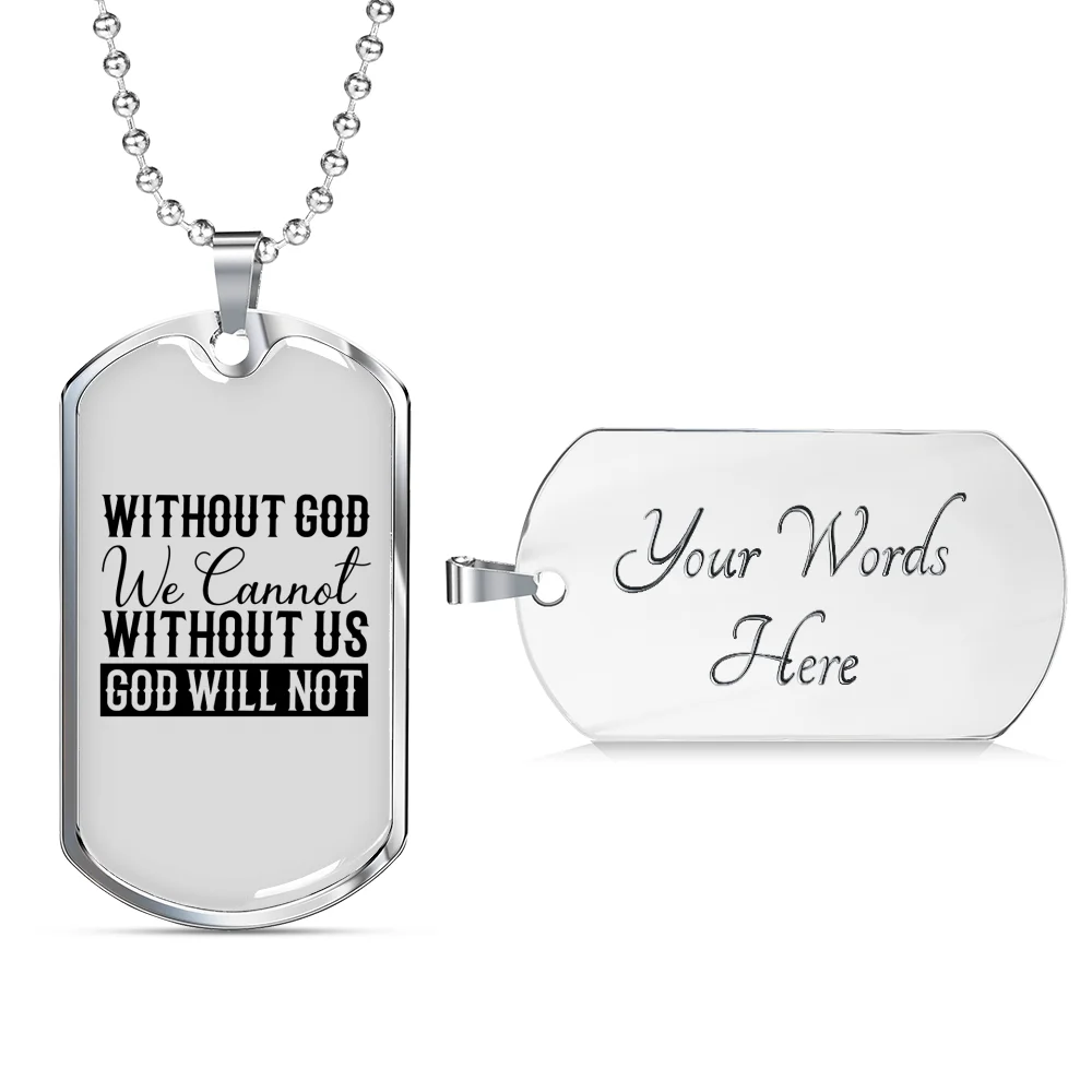 Without God We Cannot Christian Necklace Stainless Steel or 18k Gold Dog Tag 24" Chain