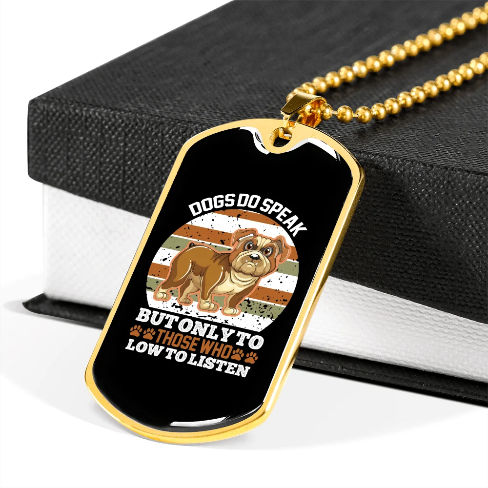 Dog Speaks White Necklace Stainless Steel or 18k Gold Dog Tag 24" Chain
